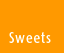 Sweets